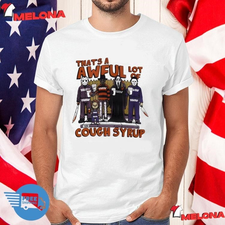 That's A Awful Lot Of The Cough Syrup Horror Character Halloween Shirt